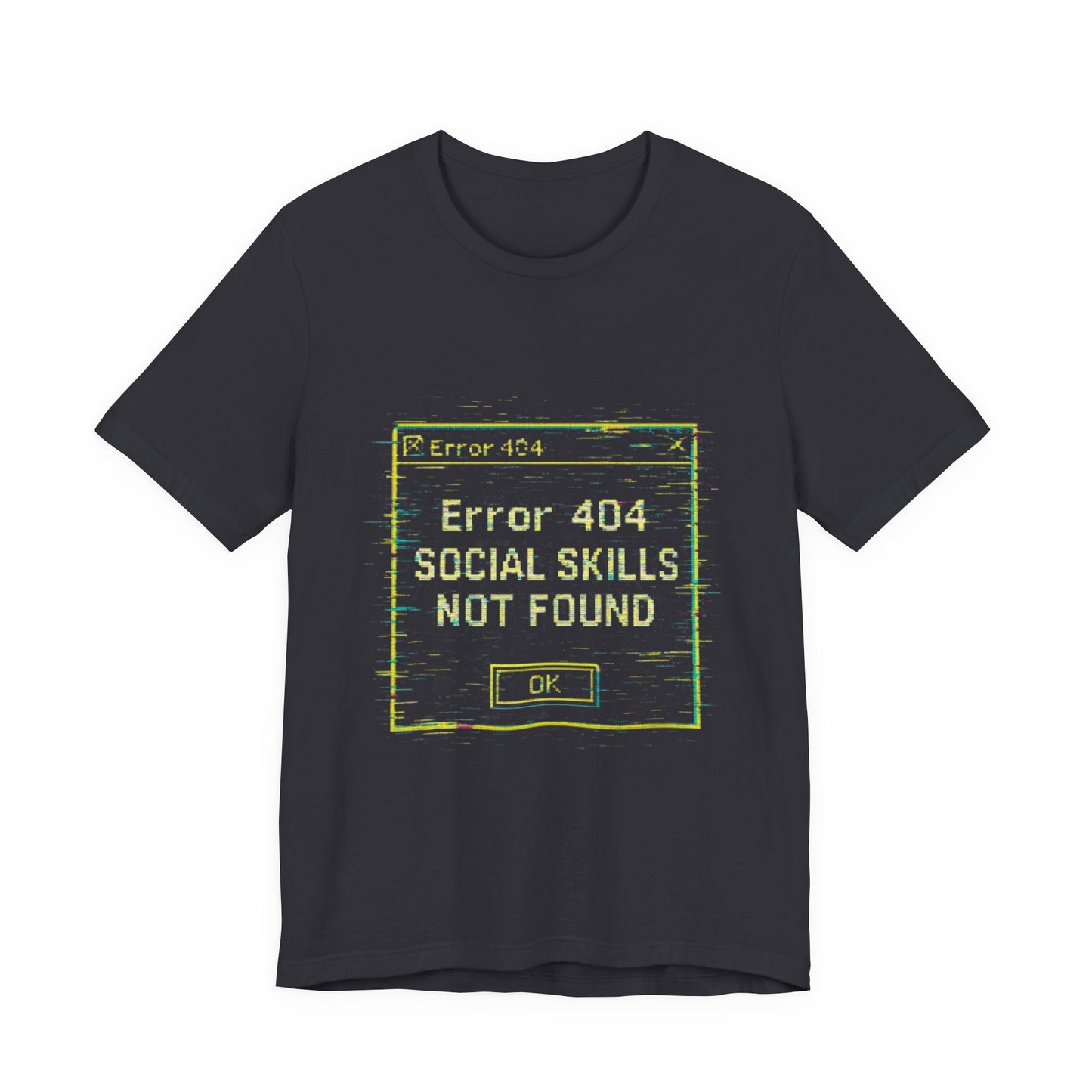 Error 404 Social Skills Unisex Tee, Funny Graphic T-Shirt, Casual Wear, Gift for Introverts, Humor Shirt