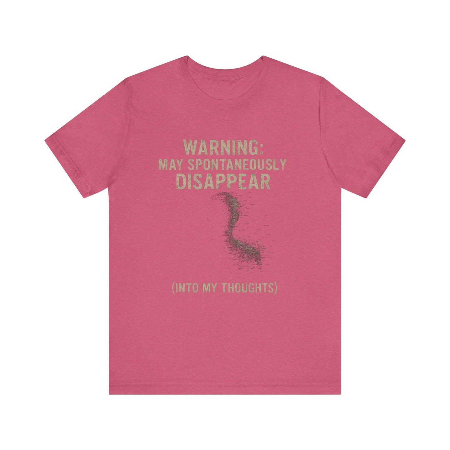 Spontaneous Disappearance Warning Tee - Unisex Jersey Short Sleeve Tee, Warning Shirt, Casual Humor Gift, Thoughtfulness Tee, Fun Daywear