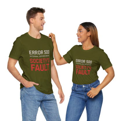 Short Sleeve Tee - Error 500 Society's Fault Tech Reference T-Shirt