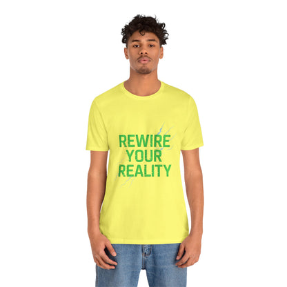 Rewire Your Reality Tee, Motivational T-Shirt, Inspirational Short Sleeve Top, Unisex Casual Wear, Perfect Gift for Dreamers