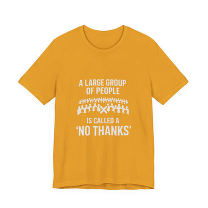 Graphic Tee A Large Group of People is Called a 'No Thanks' Pixelated Design
