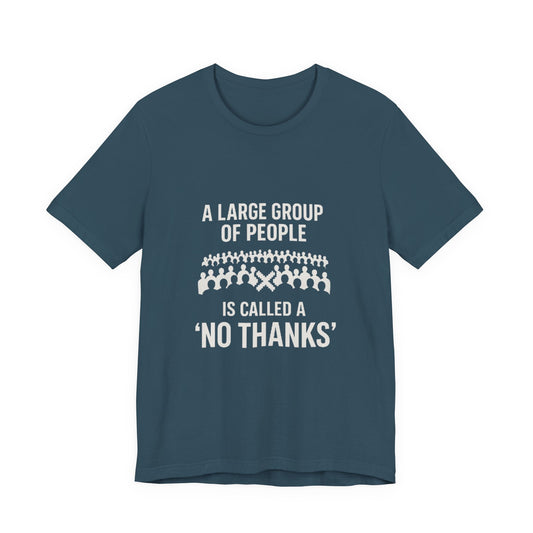 Graphic Tee A Large Group of People is Called a 'No Thanks' Pixelated Design