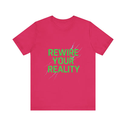 Rewire Your Reality Tee, Motivational T-Shirt, Inspirational Short Sleeve Top, Unisex Casual Wear, Perfect Gift for Dreamers