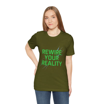 Rewire Your Reality Tee, Motivational T-Shirt, Inspirational Short Sleeve Top, Unisex Casual Wear, Perfect Gift for Dreamers