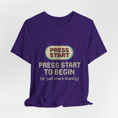 Press Start (or Stare) Unisex Tee, Gamer Shirt, Video Game Gift, Retro Gaming Top, Casual Wear, Fun Graphic T-Shirt