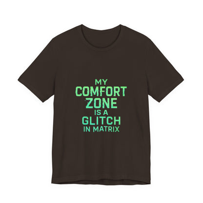 Glitch in the Comfort Matrix Short Sleeve Tee, Unisex Graphic Tee, Motivational Shirt, Casual Wear, Gift for Nerds, Matrix Humor Clothing