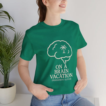 Brain Vacation Tee