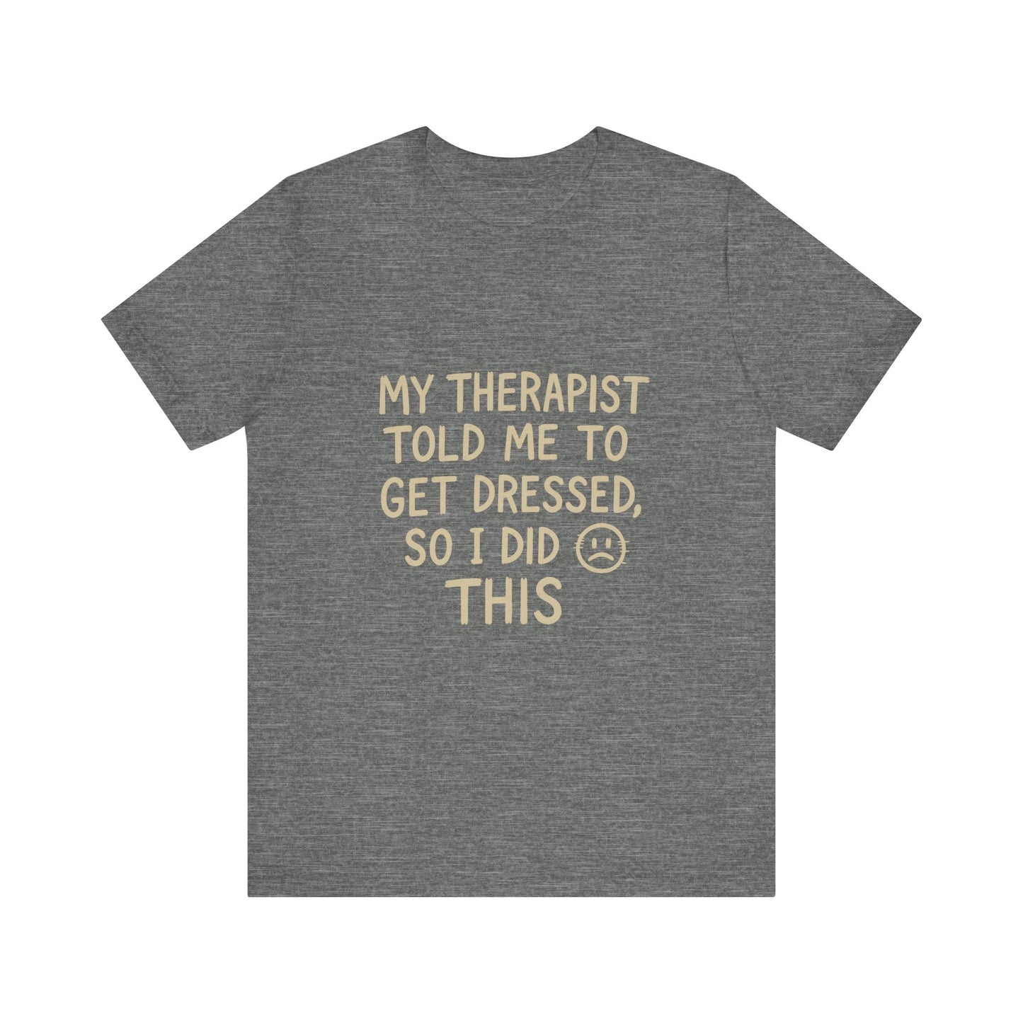Therapist Humor Tee - Short Sleeve Unisex Shirt for Therapy Lovers, Self-Care Gift, Funny Mental Health T-Shirt, Casual Wear