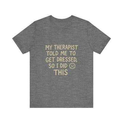 Therapist Humor Tee - Short Sleeve Unisex Shirt for Therapy Lovers, Self-Care Gift, Funny Mental Health T-Shirt, Casual Wear