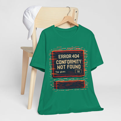 ERROR 404 Conformity Not Found Unisex Tee, Trendy Graphic Shirt, Casual Wear, Gift for Techies, Humor T-Shirt