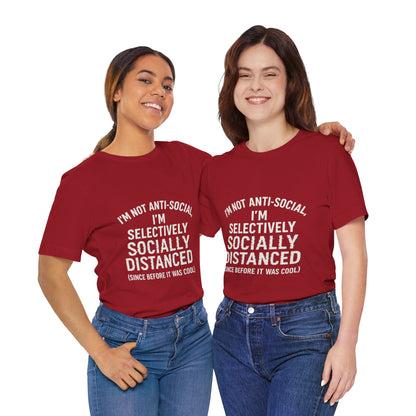 Selectively Socially Distanced T-Shirt, Funny Tee, Casual Wear, Gift for Introverts, Quirky Fashion, Unique Conversation Starter