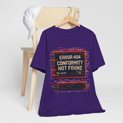 ERROR 404 Conformity Not Found Unisex Tee, Trendy Graphic Shirt, Casual Wear, Gift for Techies, Humor T-Shirt