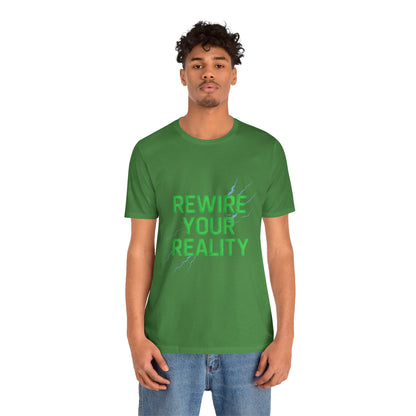 Rewire Your Reality Tee, Motivational T-Shirt, Inspirational Short Sleeve Top, Unisex Casual Wear, Perfect Gift for Dreamers