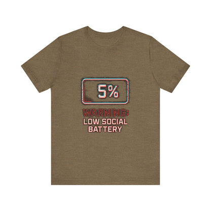 Unisex Tee - Warning: Low Social Battery Design