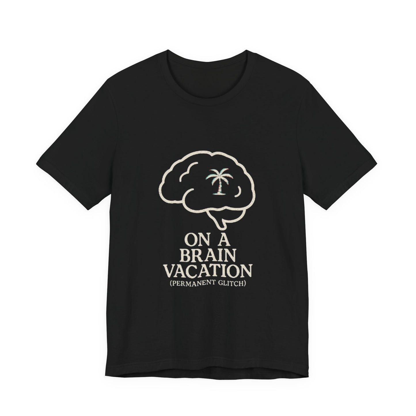 Brain Vacation Tee