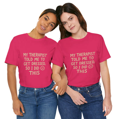 Therapist Humor Tee - Short Sleeve Unisex Shirt for Therapy Lovers, Self-Care Gift, Funny Mental Health T-Shirt, Casual Wear