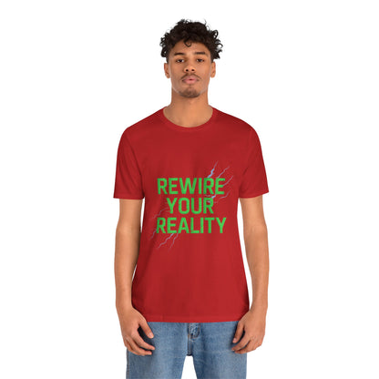 Rewire Your Reality Tee, Motivational T-Shirt, Inspirational Short Sleeve Top, Unisex Casual Wear, Perfect Gift for Dreamers