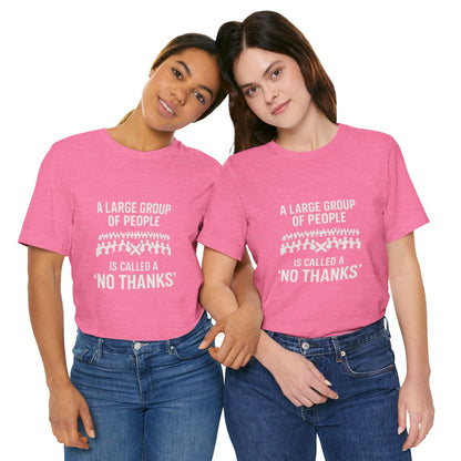 Graphic Tee A Large Group of People is Called a 'No Thanks' Pixelated Design