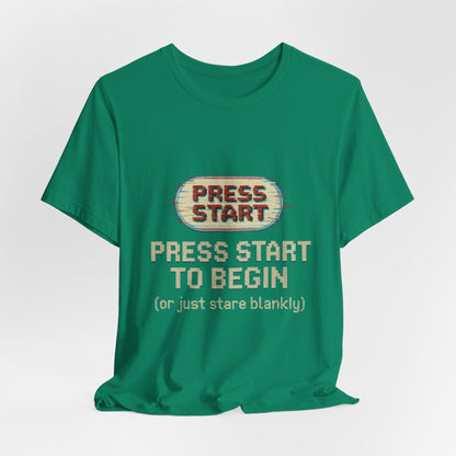 Press Start (or Stare) Unisex Tee, Gamer Shirt, Video Game Gift, Retro Gaming Top, Casual Wear, Fun Graphic T-Shirt