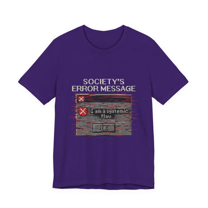 Systemic Flaw Tee - Society's Error Message Design