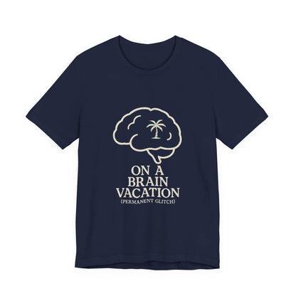 Brain Vacation Tee