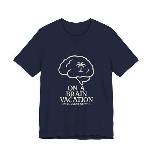 Brain Vacation Tee