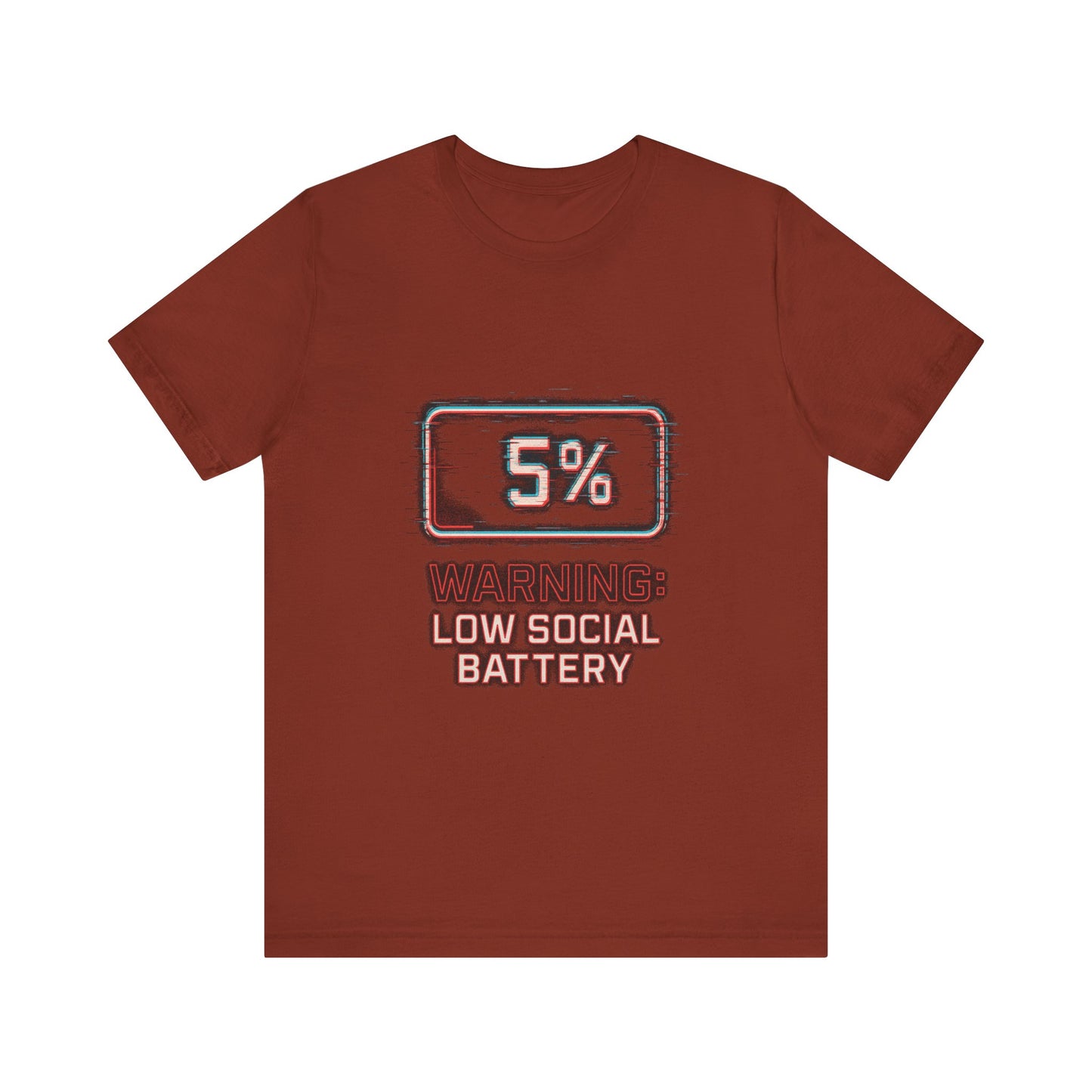 Unisex Tee - Warning: Low Social Battery Design