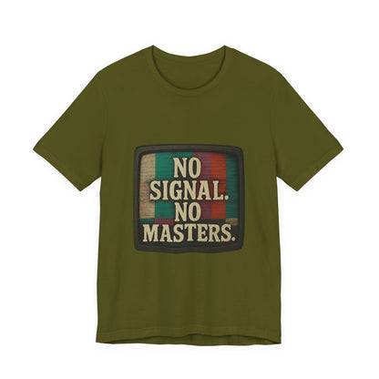 Unisex Tee - No Signal No Masters TV Graphic Glitch Effect Shirt