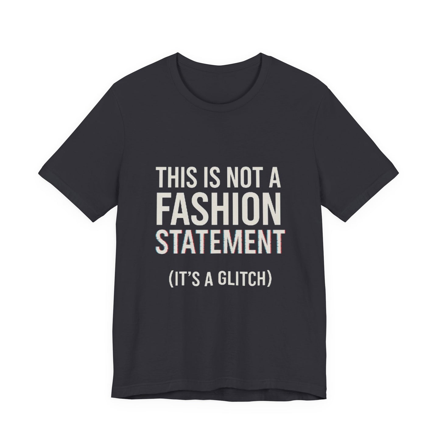 Short Sleeve Tee - Fashion Statement Irony Design