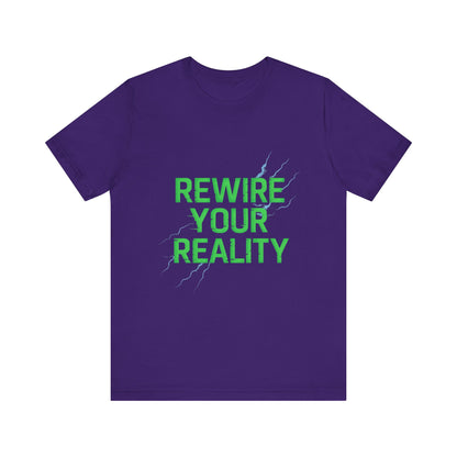 Rewire Your Reality Tee, Motivational T-Shirt, Inspirational Short Sleeve Top, Unisex Casual Wear, Perfect Gift for Dreamers