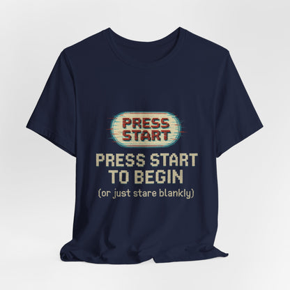 Press Start (or Stare) Unisex Tee, Gamer Shirt, Video Game Gift, Retro Gaming Top, Casual Wear, Fun Graphic T-Shirt