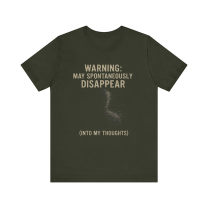 Spontaneous Disappearance Warning Tee - Unisex Jersey Short Sleeve Tee, Warning Shirt, Casual Humor Gift, Thoughtfulness Tee, Fun Daywear