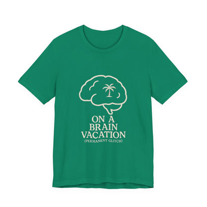 Brain Vacation Tee
