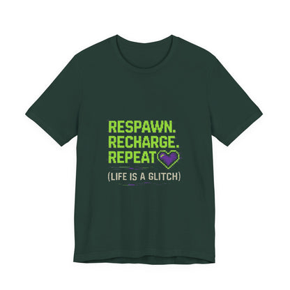 Respawn. Recharge. Glitch. Gaming Life Tee - Respawn Recharge Repeat, Gamer Shirt, Unisex T-Shirt, Gift for Gamers, Video Game Apparel