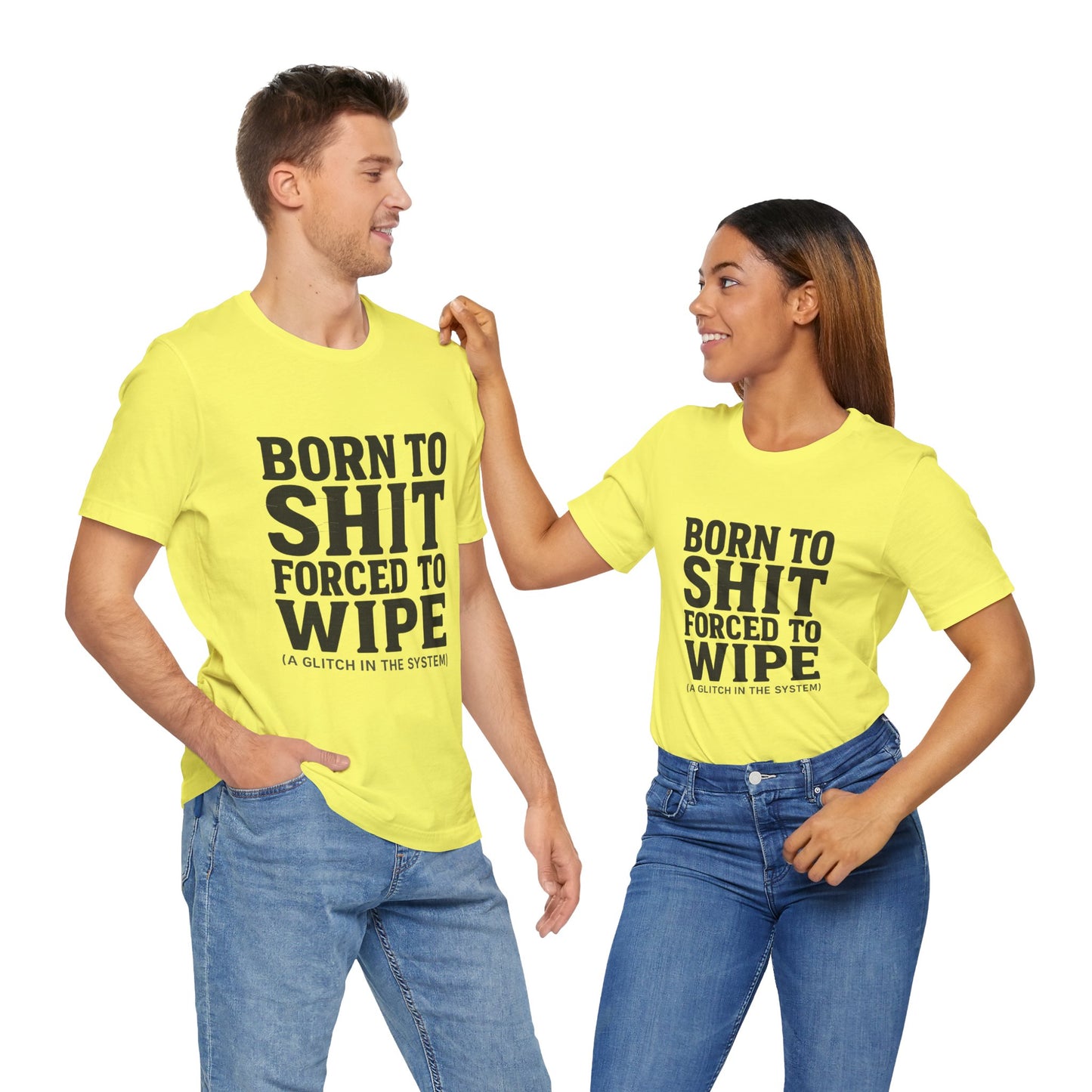 Jersey Tee Born to Shit Forced to Wipe Meme Shirt