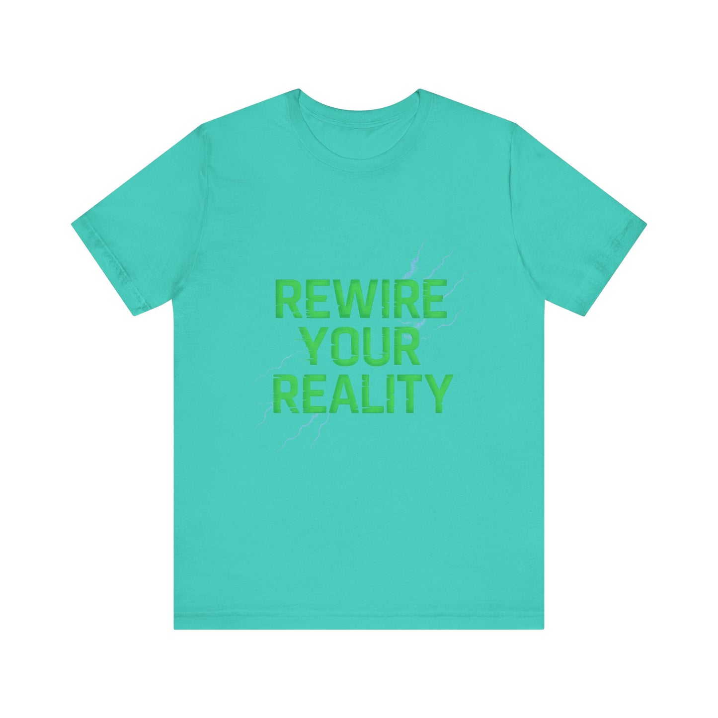 Rewire Your Reality Tee, Motivational T-Shirt, Inspirational Short Sleeve Top, Unisex Casual Wear, Perfect Gift for Dreamers