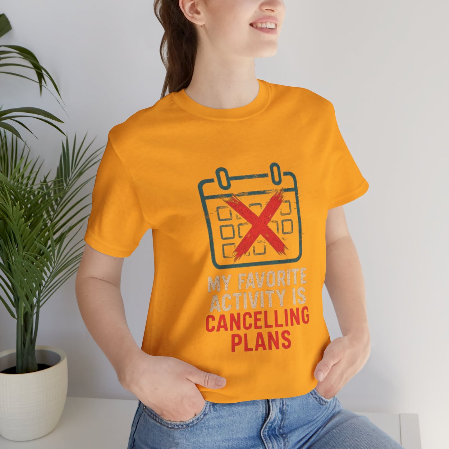 Graphic Tee - My Favorite Activity is Cancelling Plans - Homebody Shirt, Unisex T-Shirt.
