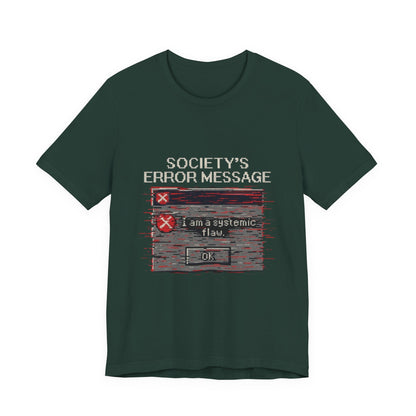 Systemic Flaw Tee - Society's Error Message Design