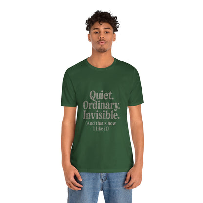 Unisex Tee 'Quiet Ordinary Invisible' Distressed Wavy Text Design