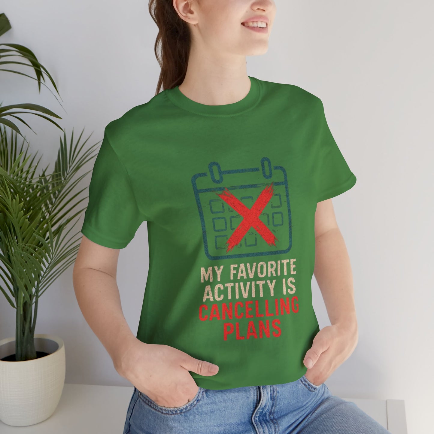 Graphic Tee - My Favorite Activity is Cancelling Plans - Homebody Shirt, Unisex T-Shirt.