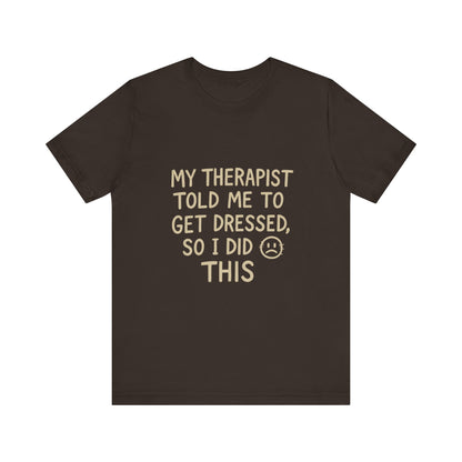 Therapist Humor Tee - Short Sleeve Unisex Shirt for Therapy Lovers, Self-Care Gift, Funny Mental Health T-Shirt, Casual Wear