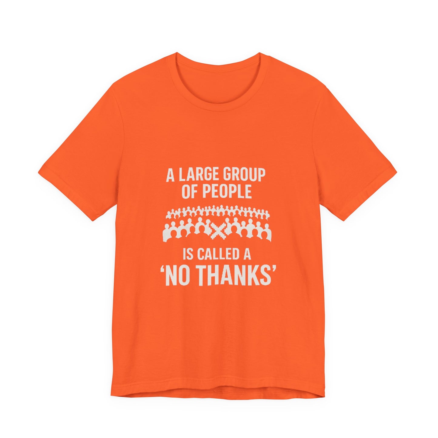 Graphic Tee A Large Group of People is Called a 'No Thanks' Pixelated Design