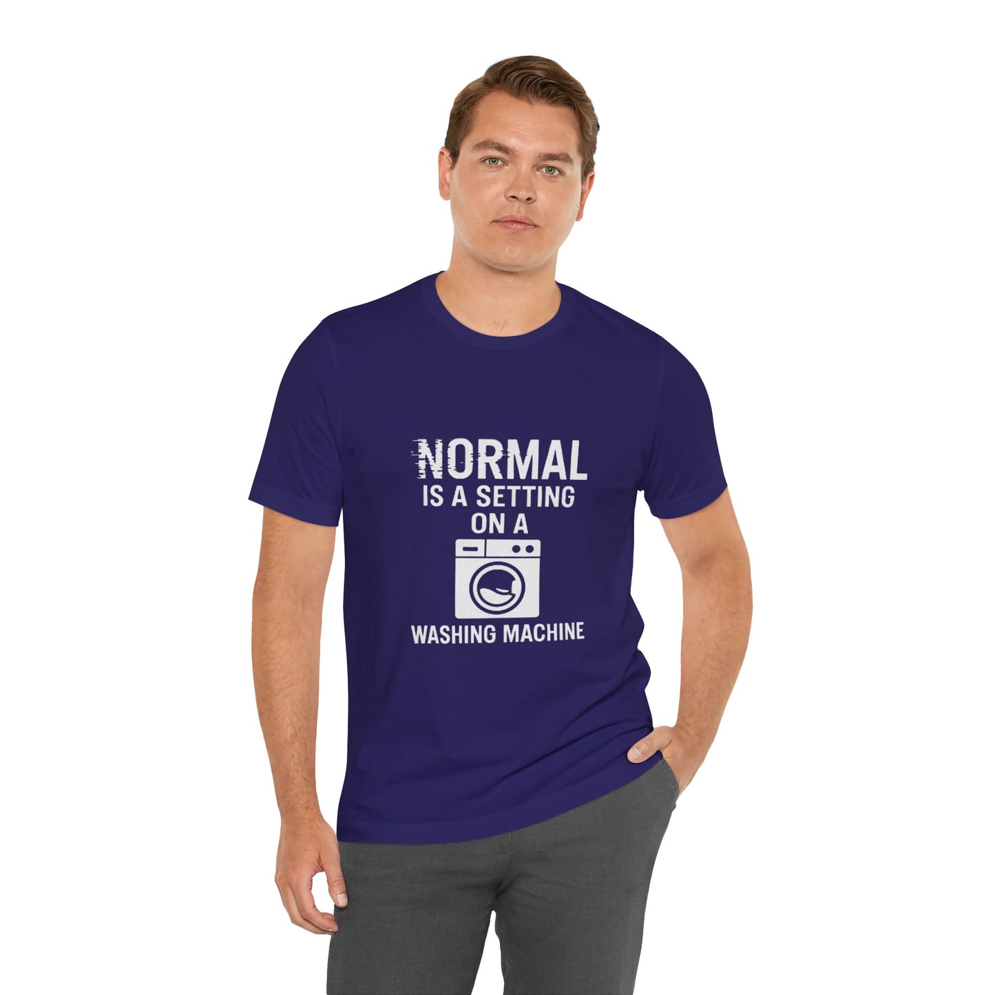 Sarcastic Tee - Normal is a Setting on a Washing Machine