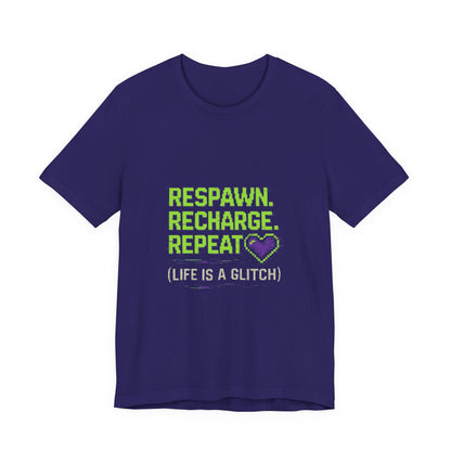 Respawn. Recharge. Glitch. Gaming Life Tee - Respawn Recharge Repeat, Gamer Shirt, Unisex T-Shirt, Gift for Gamers, Video Game Apparel