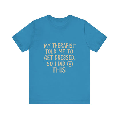 Therapist Humor Tee - Short Sleeve Unisex Shirt for Therapy Lovers, Self-Care Gift, Funny Mental Health T-Shirt, Casual Wear