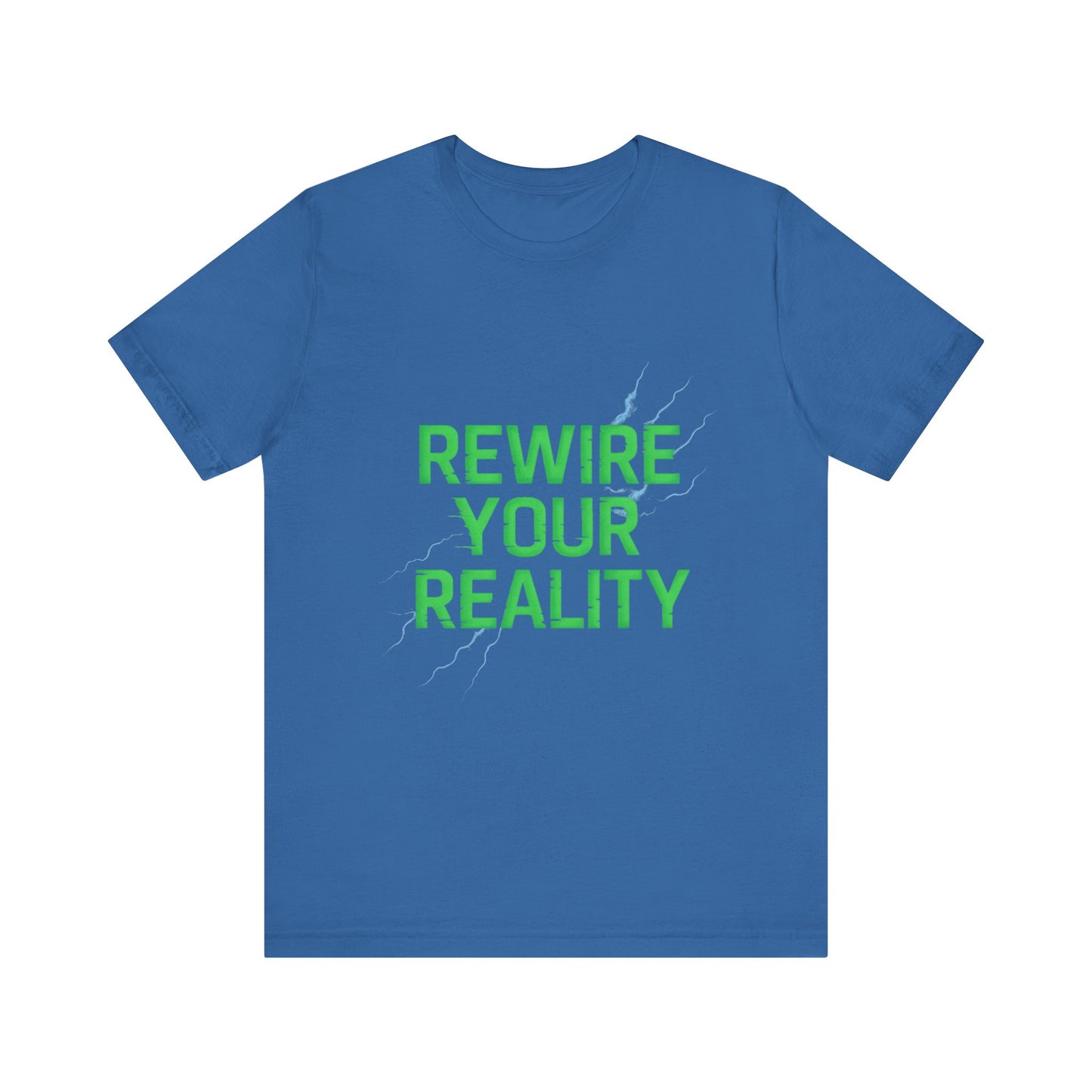 Rewire Your Reality Tee, Motivational T-Shirt, Inspirational Short Sleeve Top, Unisex Casual Wear, Perfect Gift for Dreamers