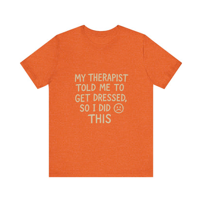 Therapist Humor Tee - Short Sleeve Unisex Shirt for Therapy Lovers, Self-Care Gift, Funny Mental Health T-Shirt, Casual Wear