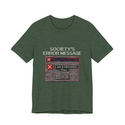 Systemic Flaw Tee - Society's Error Message Design