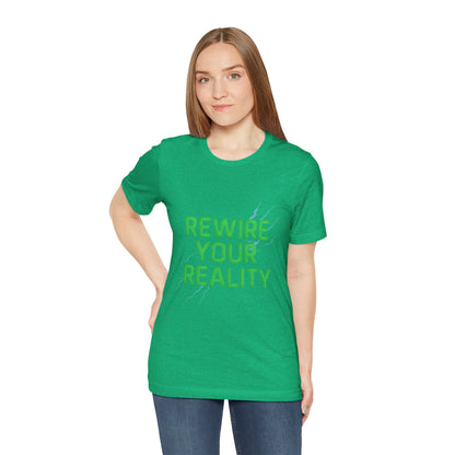 Rewire Your Reality Tee, Motivational T-Shirt, Inspirational Short Sleeve Top, Unisex Casual Wear, Perfect Gift for Dreamers