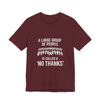 Graphic Tee A Large Group of People is Called a 'No Thanks' Pixelated Design